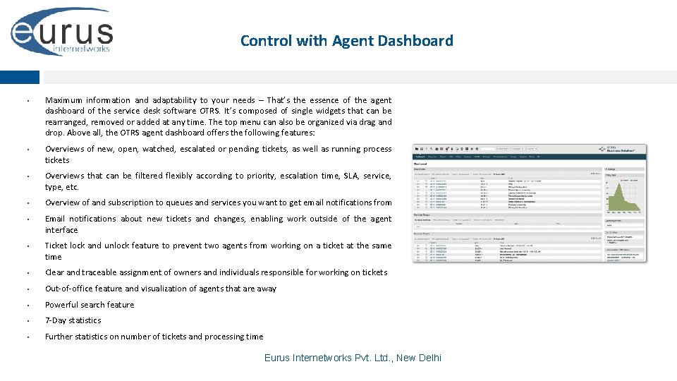 Control with Agent Dashboard § § § Maximum information and adaptability to your needs