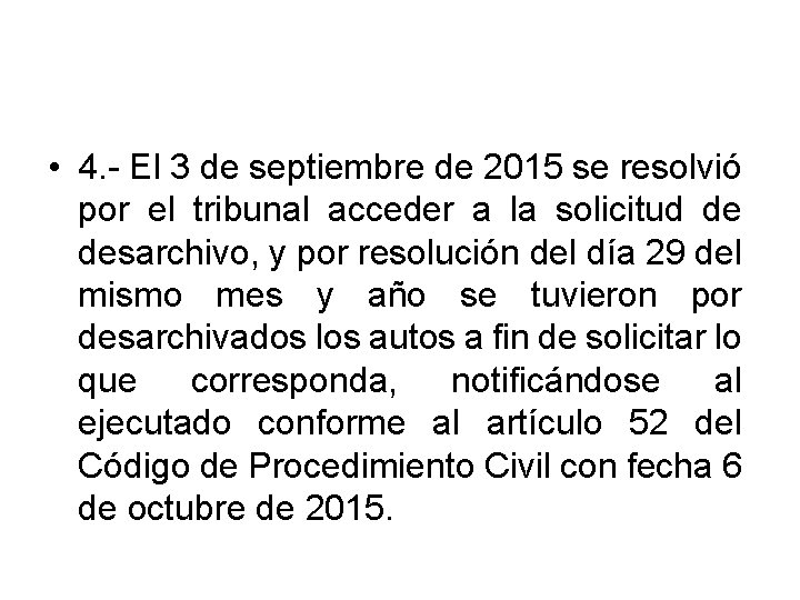  • 4. - El 3 de septiembre de 2015 se resolvió por el