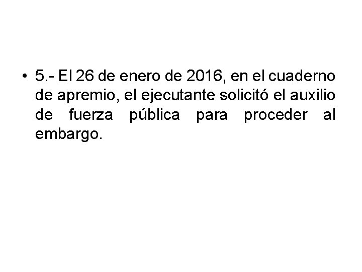  • 5. - El 26 de enero de 2016, en el cuaderno de