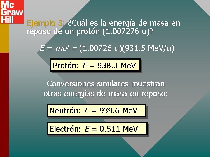 Ejemplo 3: ¿Cuál es la energía de masa en reposo de un protón (1.
