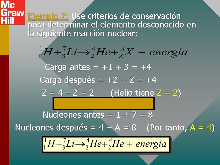 Ejemplo 7: Use criterios de conservación para determinar el elemento desconocido en la siguiente