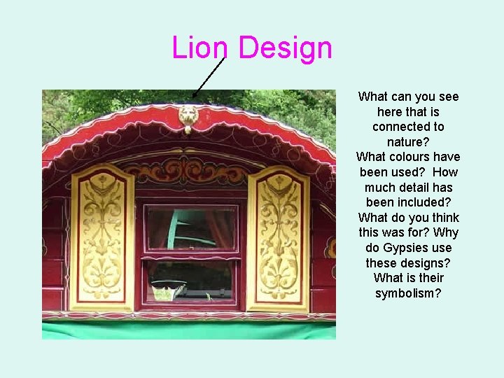 Lion Design What can you see here that is connected to nature? What colours