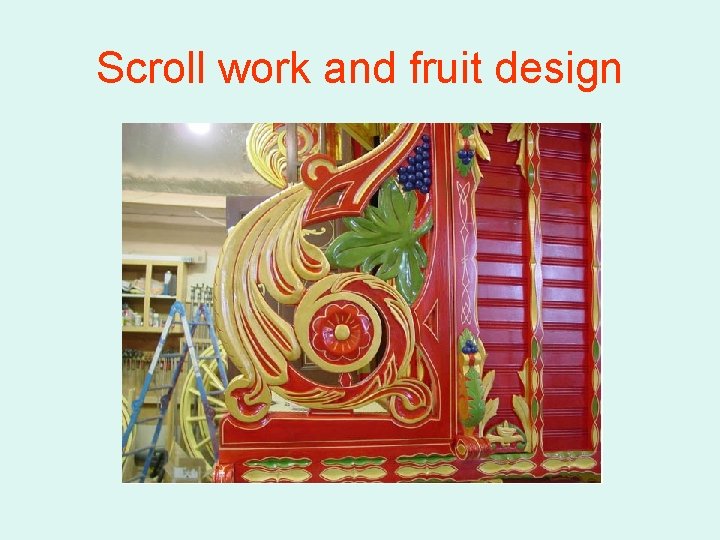 Scroll work and fruit design 