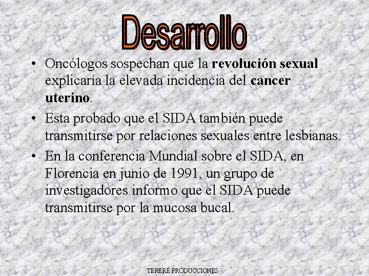  • Oncólogos sospechan que la revolución sexual explicaría la elevada incidencia del cancer