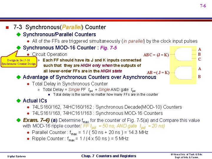 7 -6 n 7 -3 Synchronous(Parallel) Counter u Synchronous/Parallel Counters l All of the 7 -6 n 7 -3 Synchronous(Parallel) Counter u Synchronous/Parallel Counters l All of the