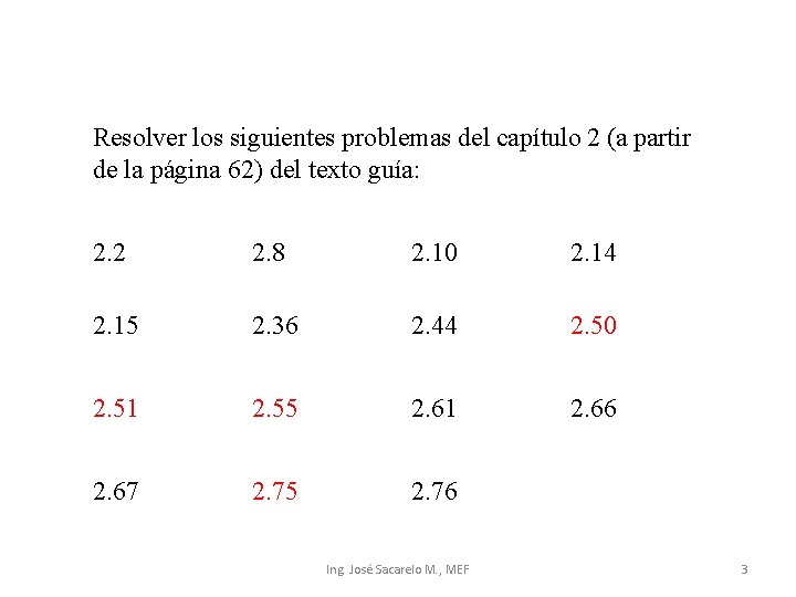 Resolver los siguientes problemas del capítulo 2 (a partir de la página 62) del