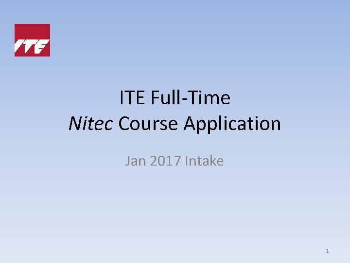 ITE Full-Time Nitec Course Application Jan 2017 Intake 1 