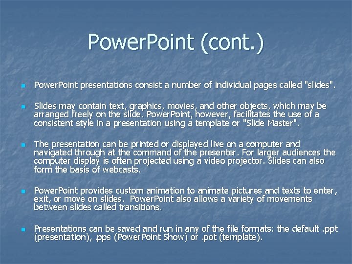 Power. Point (cont. ) n n n Power. Point presentations consist a number of