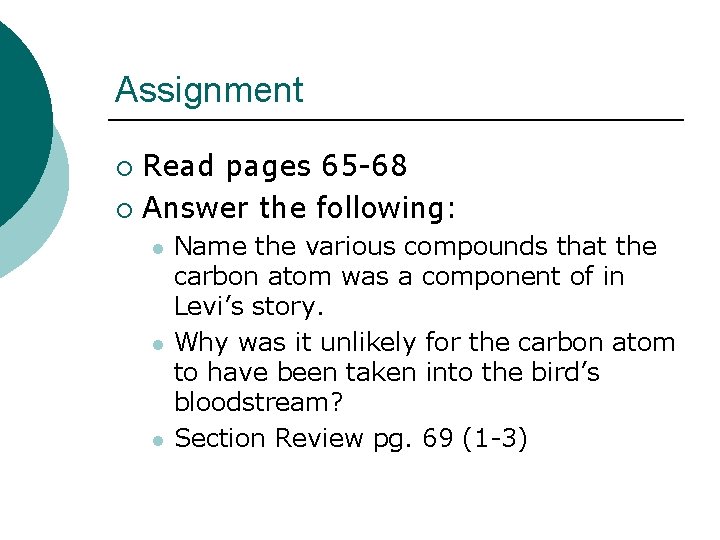 Assignment Read pages 65 -68 ¡ Answer the following: ¡ l l l Name