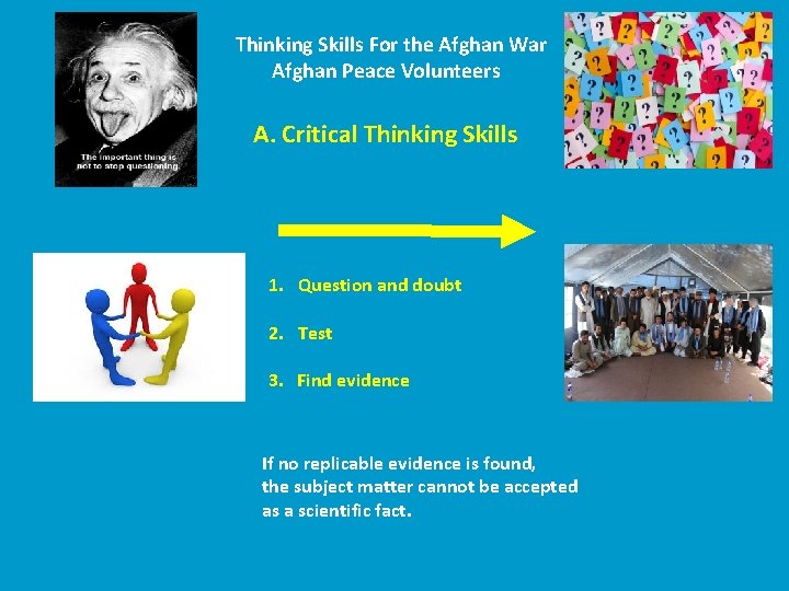 Thinking Skills For the Afghan War Afghan Peace Volunteers A. Critical Thinking Skills 1.