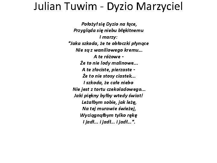 Julian Tuwim - Dyzio Marzyciel Położył się Dyzio na łące, Przygląda się niebu błękitnemu