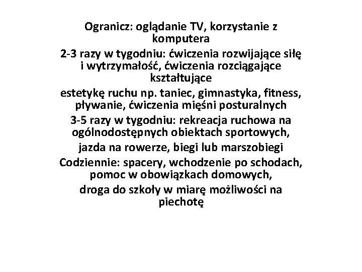 Ogranicz: oglądanie TV, korzystanie z komputera 2 -3 razy w tygodniu: ćwiczenia rozwijające siłę