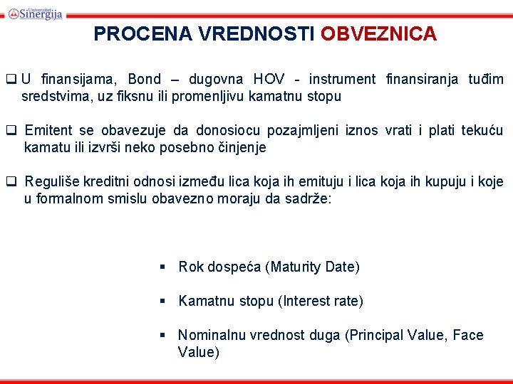 PROCENA VREDNOSTI OBVEZNICA q U finansijama, Bond – dugovna HOV - instrument finansiranja tuđim