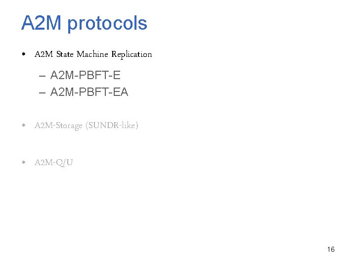 A 2 M protocols • A 2 M State Machine Replication – A 2