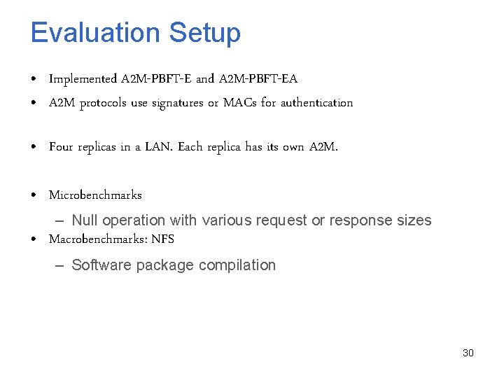 Evaluation Setup • Implemented A 2 M-PBFT-E and A 2 M-PBFT-EA • A 2
