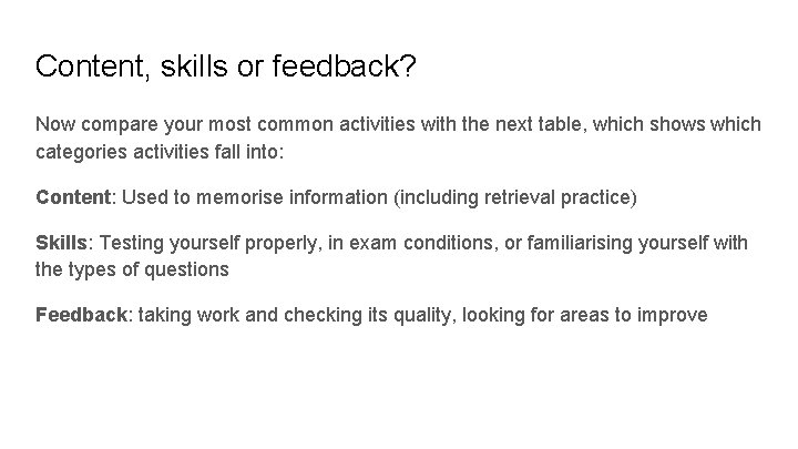 Content, skills or feedback? Now compare your most common activities with the next table,