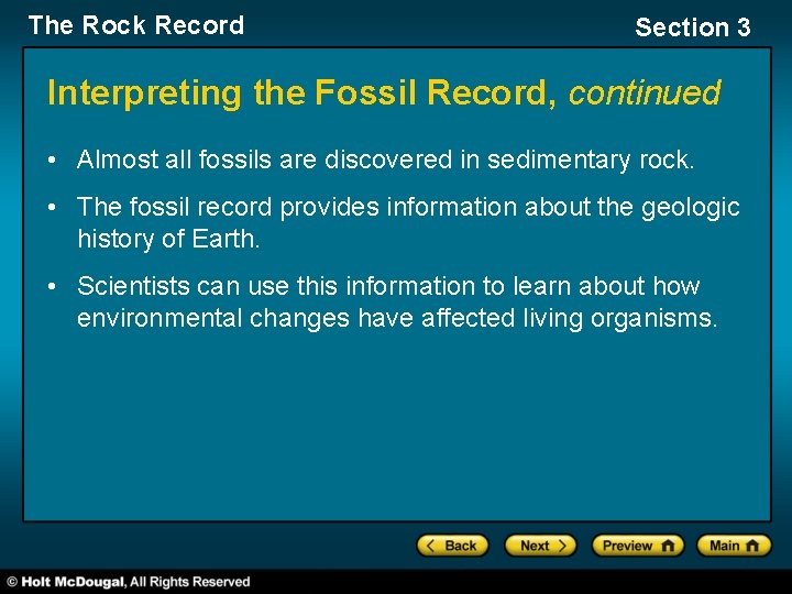 The Rock Record Section 3 Interpreting the Fossil Record, continued • Almost all fossils