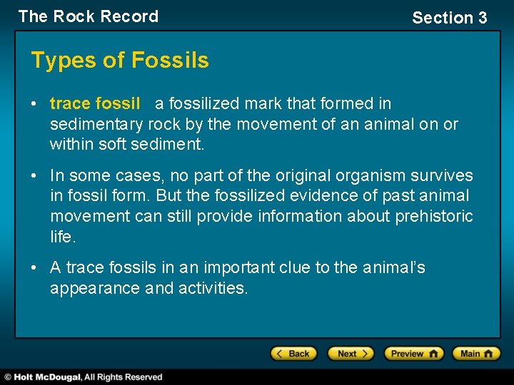 The Rock Record Section 3 Types of Fossils • trace fossil a fossilized mark