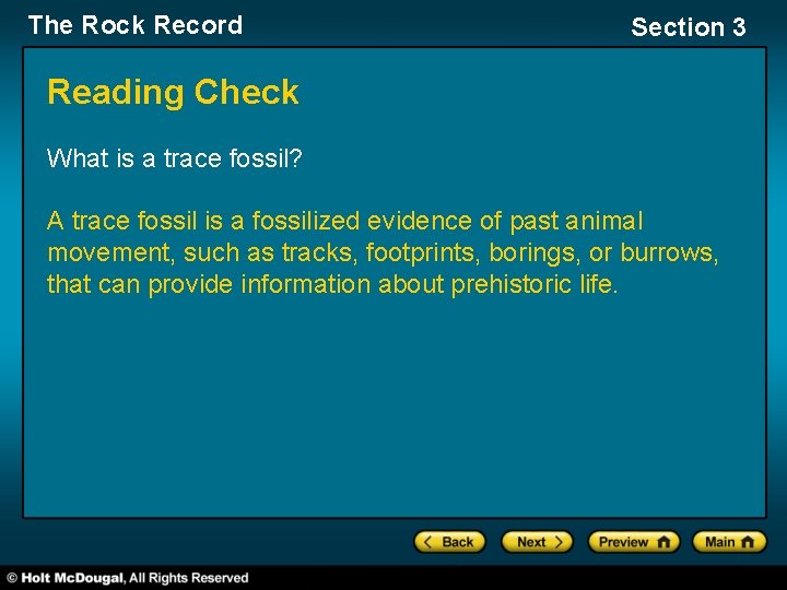 The Rock Record Section 3 Reading Check What is a trace fossil? A trace