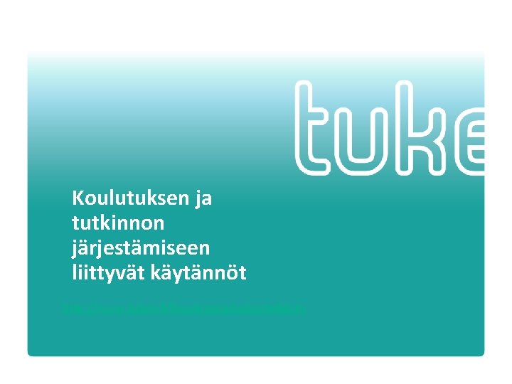Koulutuksen ja tutkinnon järjestämiseen liittyvät käytännöt http: //www. tukes. fi/kasvinsuojeluainetutkinto Turvallisuus- ja kemikaalivirasto •