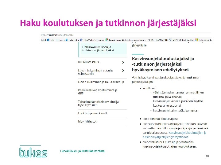 Haku koulutuksen ja tutkinnon järjestäjäksi Turvallisuus- ja kemikaalivirasto • 20 