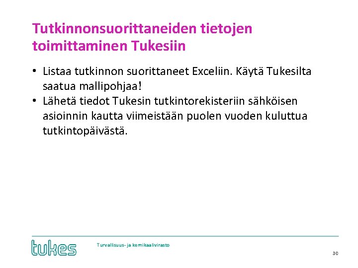 Tutkinnonsuorittaneiden tietojen toimittaminen Tukesiin • Listaa tutkinnon suorittaneet Exceliin. Käytä Tukesilta saatua mallipohjaa! •