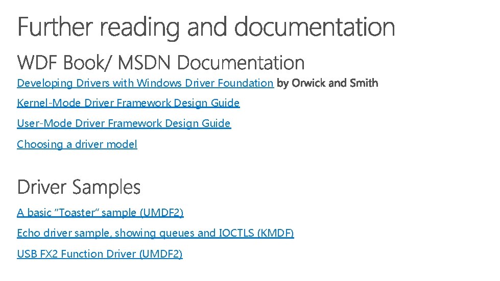 Developing Drivers with Windows Driver Foundation Kernel-Mode Driver Framework Design Guide User-Mode Driver Framework