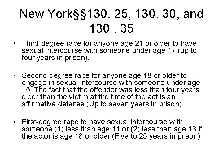 New York§§ 130. 25, 130. 30, and 130. 35 • Third-degree rape for anyone
