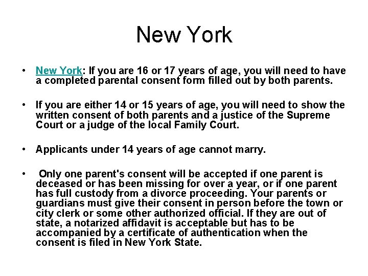 New York • New York: If you are 16 or 17 years of age,