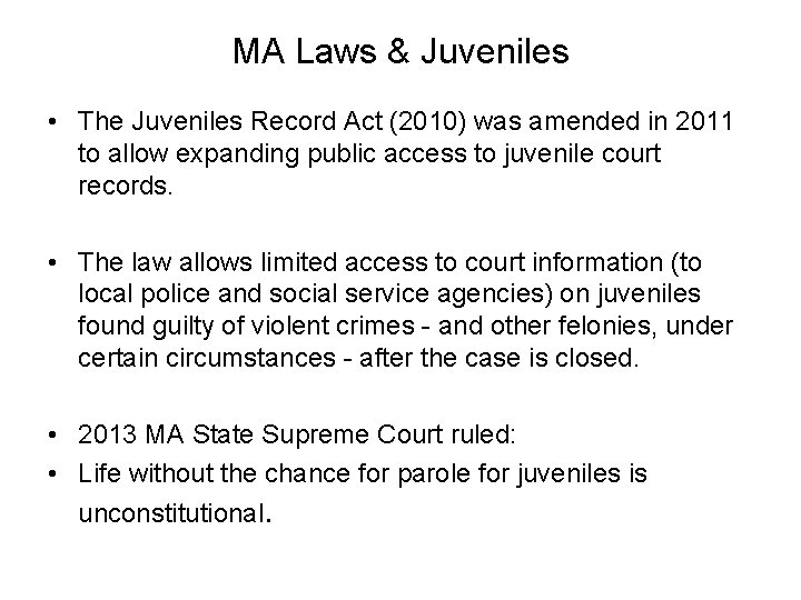 MA Laws & Juveniles • The Juveniles Record Act (2010) was amended in 2011