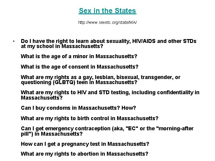 Sex in the States http: //www. sexetc. org/state/MA/ • Do I have the right