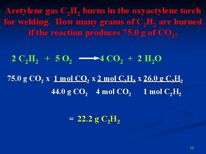 Acetylene gas C 2 H 2 burns in the oxyactylene torch for welding. How