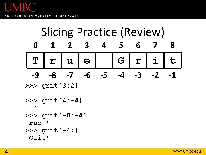Slicing Practice (Review) 0 1 2 3 4 T r u e -9 -8