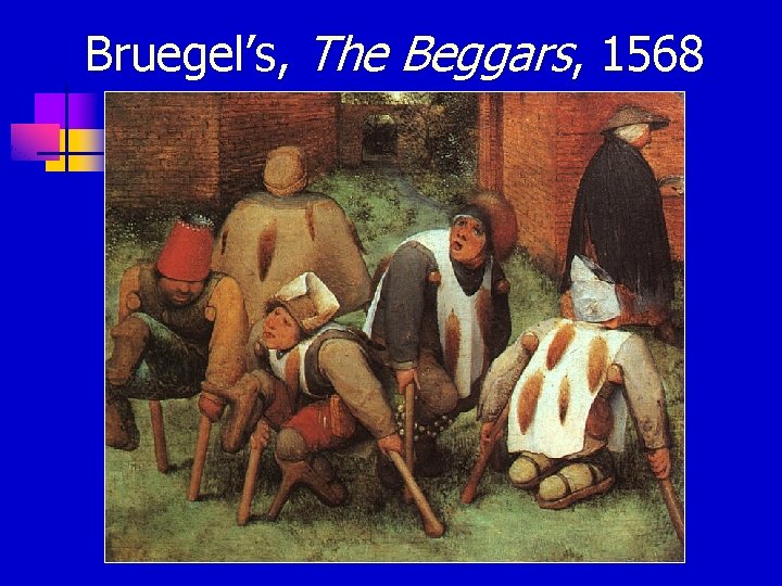 Bruegel’s, The Beggars, 1568 