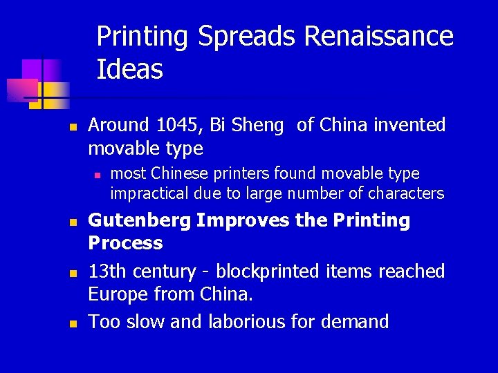 Printing Spreads Renaissance Ideas n Around 1045, Bi Sheng of China invented movable type