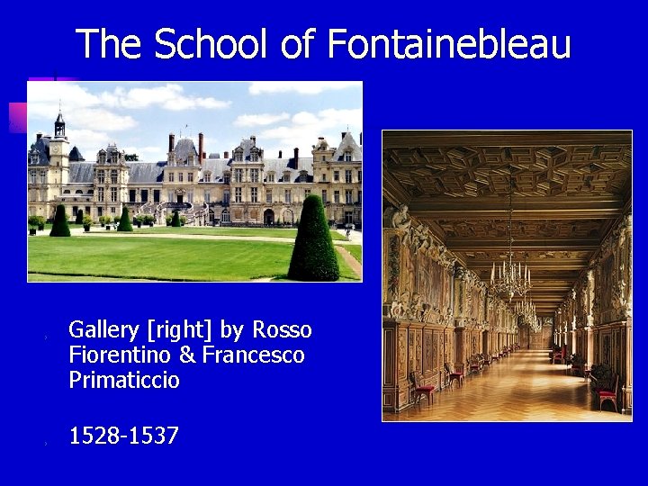 The School of Fontainebleau , , Gallery [right] by Rosso Fiorentino & Francesco Primaticcio