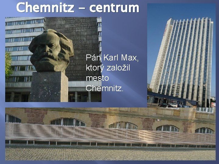 Chemnitz - centrum Pán Karl Max, ktorý založil mesto Chemnitz. 