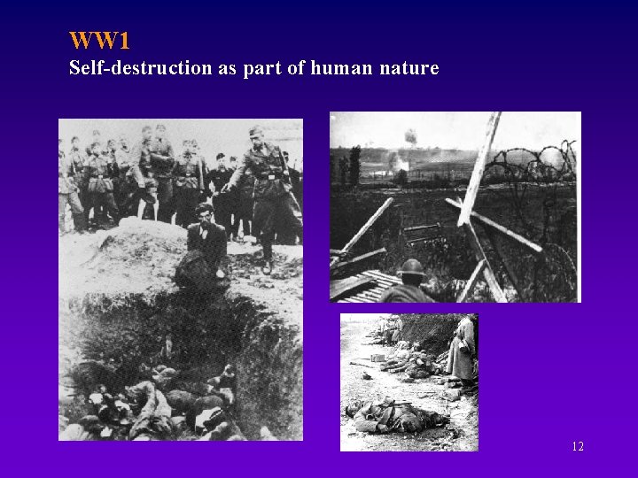 WW 1 Self-destruction as part of human nature 12 