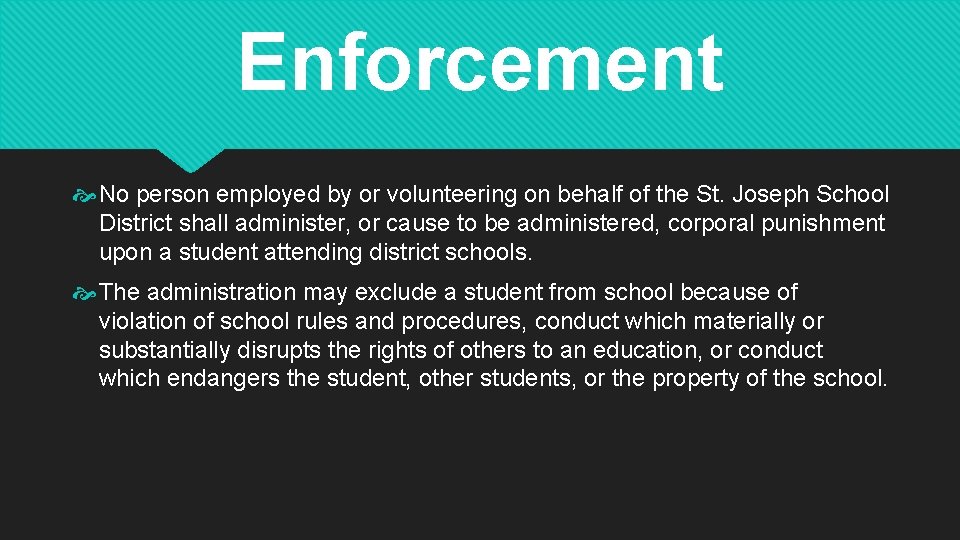 Enforcement No person employed by or volunteering on behalf of the St. Joseph School