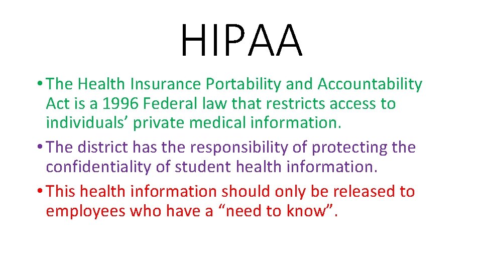 HIPAA • The Health Insurance Portability and Accountability Act is a 1996 Federal law