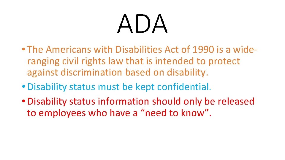 ADA • The Americans with Disabilities Act of 1990 is a wideranging civil rights