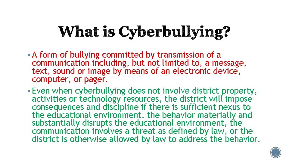 § A form of bullying committed by transmission of a communication including, but not