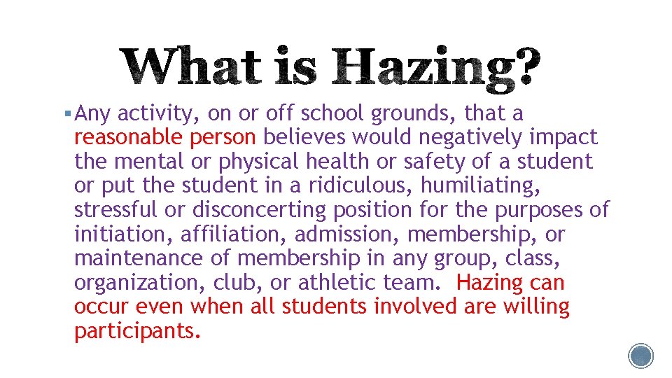 § Any activity, on or off school grounds, that a reasonable person believes would