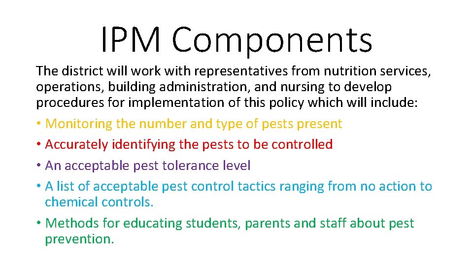 IPM Components The district will work with representatives from nutrition services, operations, building administration,