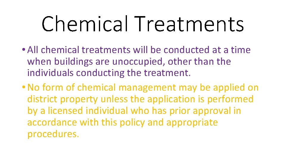 Chemical Treatments • All chemical treatments will be conducted at a time when buildings