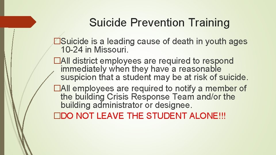 Suicide Prevention Training �Suicide is a leading cause of death in youth ages 10