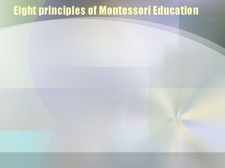 Eight principles of Montessori Education 