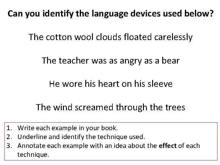 Can you identify the language devices used below? The cotton wool clouds floated carelessly
