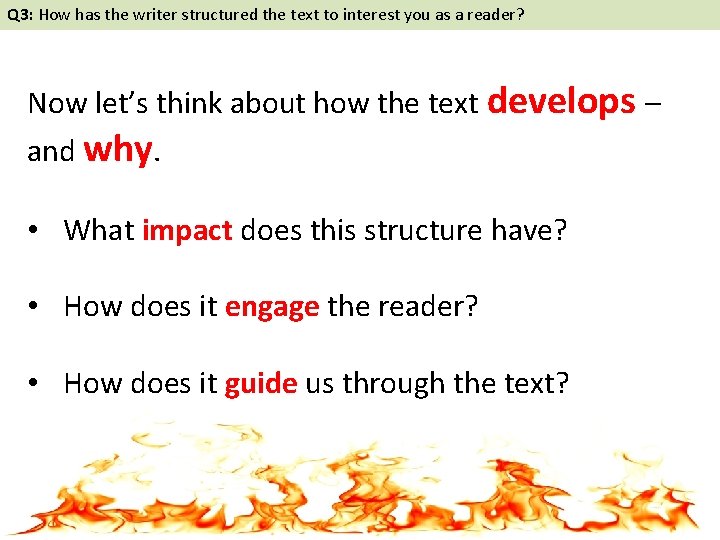 Q 3: How has the writer structured the text to interest you as a