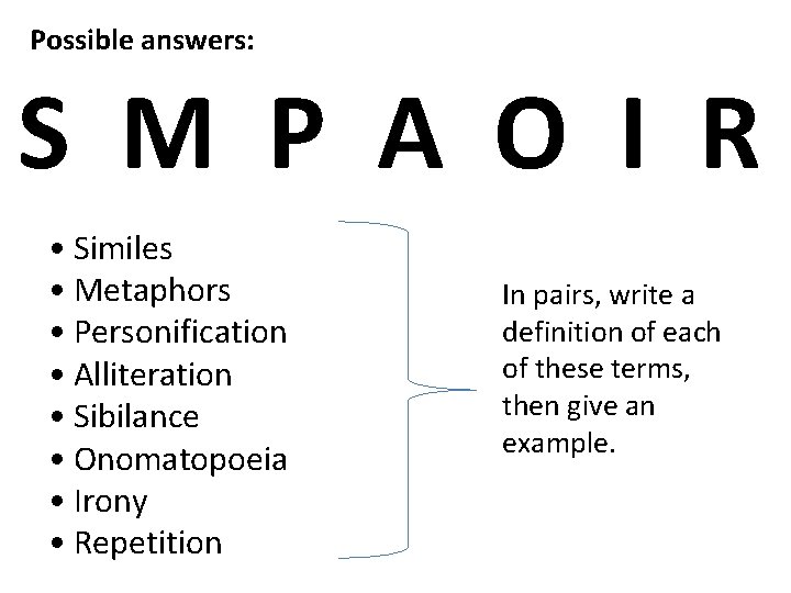 Possible answers: S M P A O I R • Similes • Metaphors •